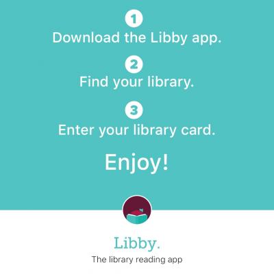 Libby How-To: 1-Download the Libby App 2-Find your library 3-Enter your library card